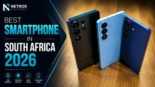 Top 5 Best Smartphone Brands in South Africa (2026) - Netrox Electronics